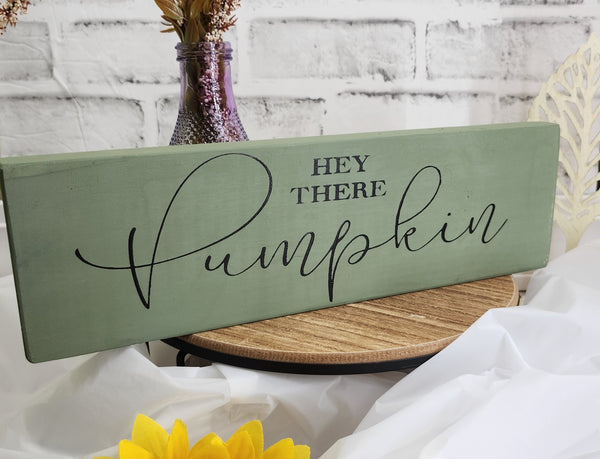 Hey There Pumpkin Freestanding Sign