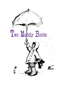 Two Muddy Boots 